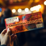 The Ultimate Guide to Chillwithkira Ticket Shows