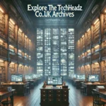 Unlocking the Rich Content of Techheadz.co.uk Archives