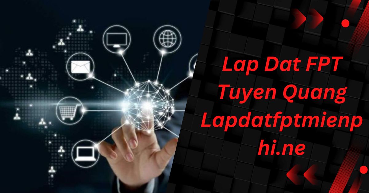 Benefits of Choosing Lap Dat FPT Tuyen Quang