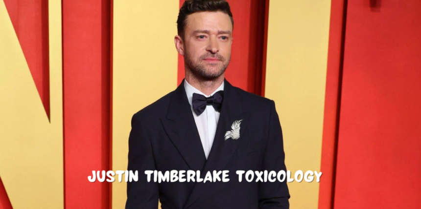 Justin Timberlake Toxicology: A Comprehensive Overview