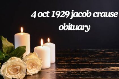 4 Oct 1929 Jacob Crause Obituary: A Comprehensive Historical Analysis