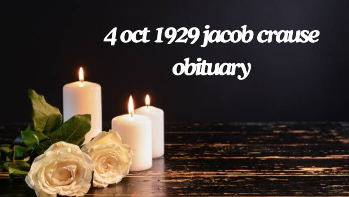 4 Oct 1929 Jacob Crause Obituary: A Comprehensive Historical Analysis