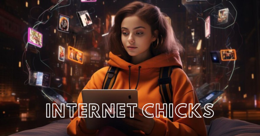 How to Find the Right Internet Chicks for You