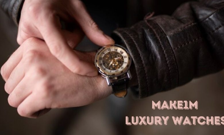 Make1m.Com Luxury Watches: Timeless Craftsmanship Meets