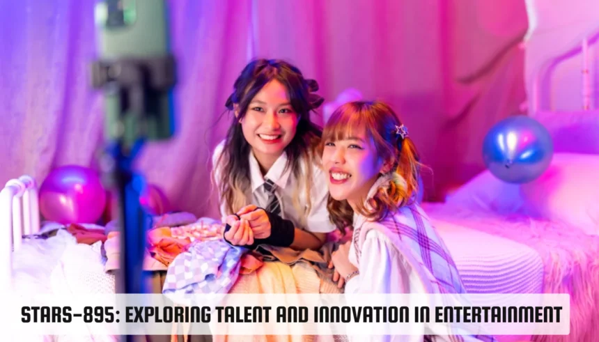 Stars-895: Exploring Talent and Innovation in Entertainment