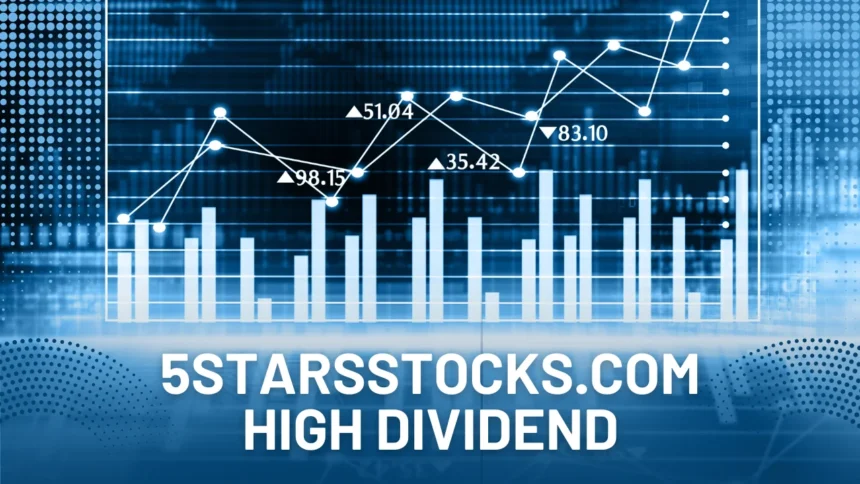 Why Should You Consider Investing in 5starsstocks.com High Dividend?