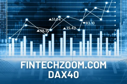 Fintechzoom.com DAX40: Essential Guide for Investors