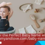 Discover the Perfect Baby Name with ite:mommyandlove.com/baby-names/