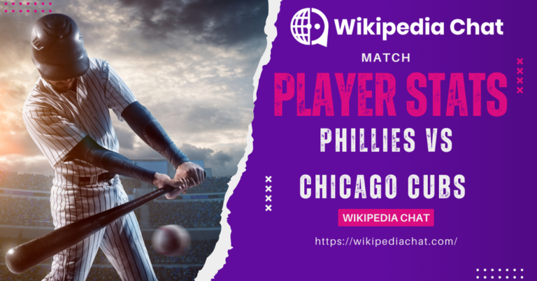 Phillies vs Chicago Cubs Match Player Stats: An In-Depth Breakdown 2024