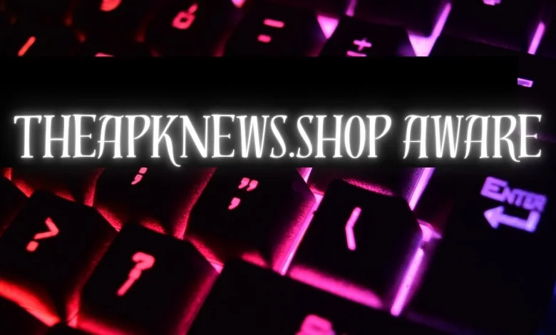 What Is theapknews.shop Aware?